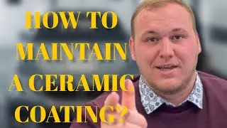 How To Maintain A Ceramic Coating?