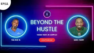 Beyond The Hustle w/ Paul Rene Ep 11: &ldquo;Women In Business