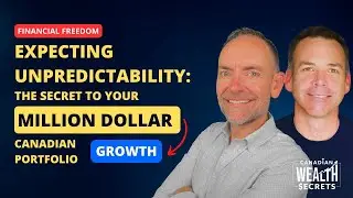 Ep127: Expecting Unpredictability: The Secret To Your Million Dollar Canadian Portfolio Growth