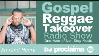 GOSPEL REGGAE 2017  - One Hour Gospel Reggae Takeover Show - DJ Proclaima