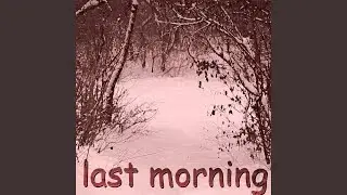 last morning (Slowed & Reverb)