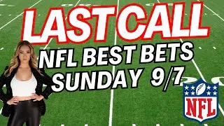 Last Call LIVE: NFL Week 1 Predictions, Picks & Best Bets | Sunday Morning Line Moves | September 7