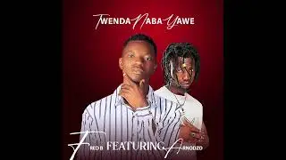 Fred b Ft Arnodzo:Twenda Na Bayawe(official music)prod by Freza