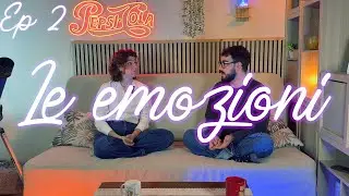 Ep 2 l Le emozioni.