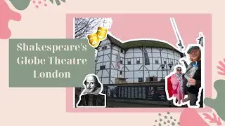 Inside Shakespeare&rsquo;s Globe I A Walk Through Theatre History 🎭