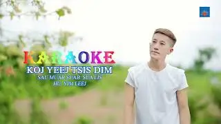 Koj Yeej Tsis Dim  Karaoke By Yim Leej Thoj nkauj hmoob