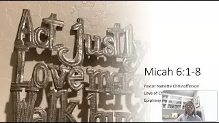 A Brief Look at Micah 6:1-8 with Pastor Nanette Christofferson