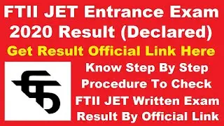 FTII Entrance Exam 2020 Result (Declared) - Know How to Check FTII JET 2020 Written Exam Result