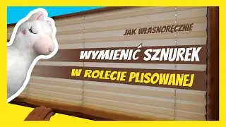 Wymiana zerwanego sznurka w rolecie plisowanej