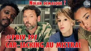 [PBLV 397] La camionnette de Thomas d&eacute;truite : Nolan d&eacute;masqu&eacute; ? La piste du tarot se pr&eacute;cise&hellip;