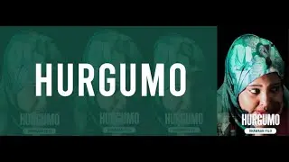 Hurgumo - Film cusub oo farxad iyo murugo leh.