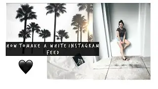 HOW TO MAKE A WHITE INSTAGRAM THEME // ISABELLE ADAMS