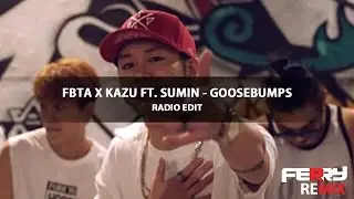 FBTA x KAZU ft. Sumin - Goosebumps MV