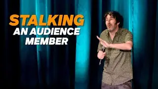 STALKING AN AUDIENCE MEMBER | Mark Watson