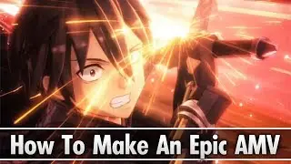 Vegas Pro 15: How To Make An Epic AMV (By Pro Edits) Intermediate Level - Tutorial #324