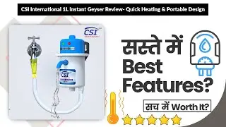 CSI International 1L Instant Geyser Review- Quick Heating & Portable Design | Review in Hindi |