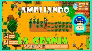 STARDEW VALLEY GAMEPLAY ESPA&Ntilde;OL || Ep. 2 Ampliando el cultivo y primer cosecha