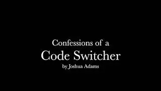 Confessions of a Code Switcher