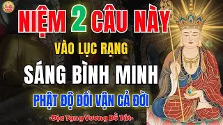 Địa Tạng Bồ Tát Dạy 🙏 Rạng Sáng Niệm 2 Câu Này Để Tâm An, Dần Chuyển Hóa Nghiệp