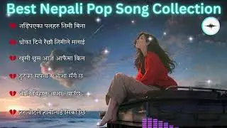 Best Nepali Pop Songs Collection 2025 | Emotional & Heartbreak Nepali Songs | Sargam Nepal