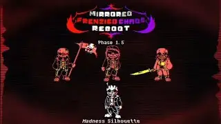 Mirrored Frenzied Chaos Reboot [Phase 1.5] - Madness Silhouette