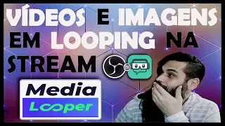 COMO CRIAR UM LOOP DE IMAGENS OU VIDEOS NA SUA STREAM (MEDIA LOOPER - NERD OR DIE)