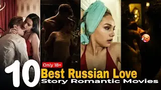 Top 10 Best Russian love story movies 