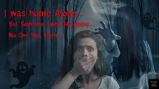 I Was Home Alone&hellip; But Someone Knew My Name | True Horror Story | #horrorstories