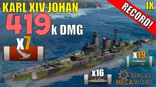 DAMAGE RECORD! Karl XIV Johan 7 Kills & 419k Damage | World of Warships Gameplay