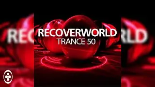 Recoverworld Trance 50 - 50 Track Collection [Part 1]