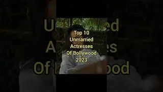 Top 10 unmarried Actress of Bollywood 2023#AKlive999#ssuk047#gsmedia