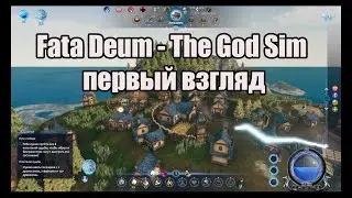 Fata Deum   The God Sim первый взгляд