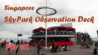 [4K] SkyPark Observation Deck Singapore POV