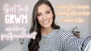 GRWM -- WE POSTPONED OUR WEDDING | Answering your questions + advice | Sarah Brithinee