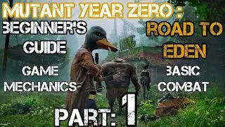 Mutant Year Zero: Road To Eden - Part 1 - Game Mechanics - Basic Combat - Beginners Guide