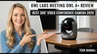 Owl Labs Meeting Owl 4+ Review - Best 360&deg; Video Conference Camera 2025 | Tech Mania