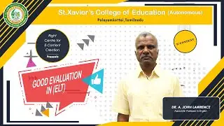 SXCE - E-Content - Good Evaluation in ELT - Prof John Lawrence  01