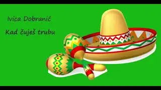 Kad čuješ trubu - Ivica Dobranić