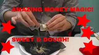 Incredible Money Magic - Sweet & Dough Performance