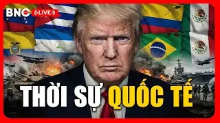 TRỰC TIẾP: Thời sự Quốc tế 24/1: Tin tức Thế giới mới nhất hôm nay | Tin nóng nhất | BNC Now