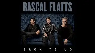 Rascal Flatts- Love What You'v Done With The Place Lyrics