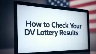 How to Check Your DV Lottery Results(With or without confirmation number)