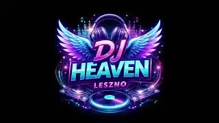 DJ HEAVEN LESZNO TO DLA WAS