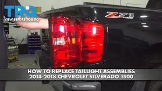 How to Replace Taillight Assemblies 2014-2018 Chevrolet Silverado 1500