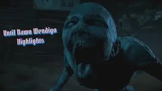 Until Dawn Wendigo Highlights