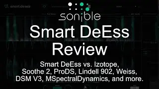Sonible Smart DeEss Plugin Review - vs Izotope, Soothe 2,  Weiss, MSpectralDynamics, Pro DS...