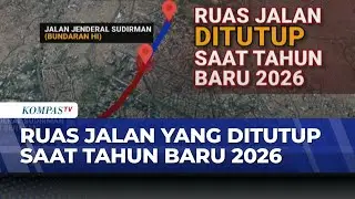 Jelang Tahun Baru, Ini Ruas Jalan yang Ditutup di Jakarta | INDO UPDATE