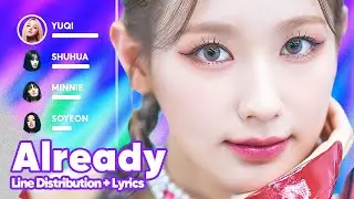 (G)I-DLE - Already (Line Distribution + Lyrics Karaoke) PATREON REQUESTED