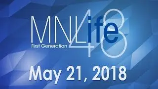MNL48 - MNLife - May 21, 2018