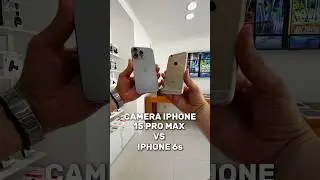 Сравнение камер iPhone 6s / iPhone 15 Pro Max #iphone15ProMax #applecamera #iphone #applestore